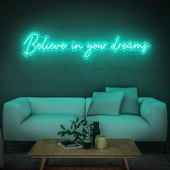 BELIEVE IN YOUR DREAMS - LED NEON SIGN-Neonsigns-45 x 90 cm-Teal-No tahnks-Neon Brothers