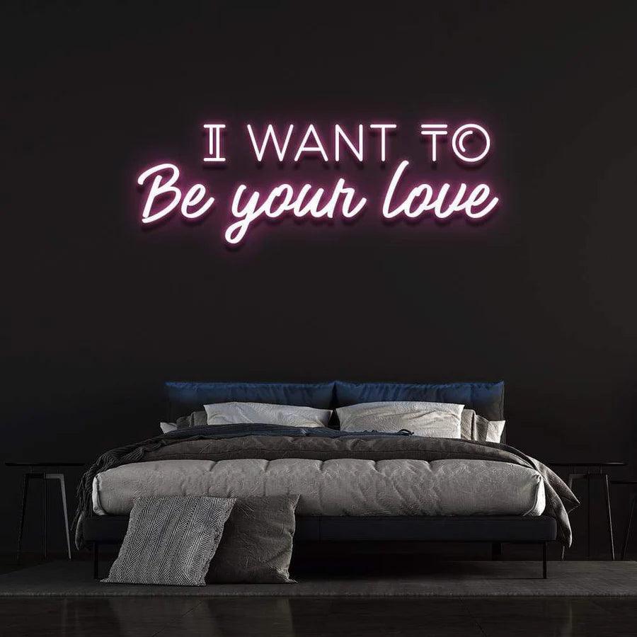 I WANT TO BE YOUR LOVE' Neon Sign-Neonsigns-45 x 90 cm-Pink-Neon Brothers